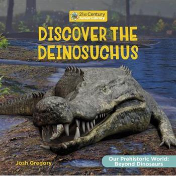 Discover the Deinosuchus