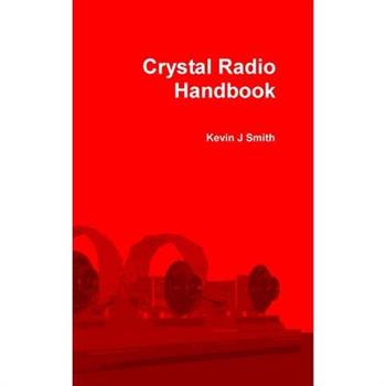 Crystal Radio Handbook