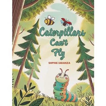 Caterpillars Can't Fly