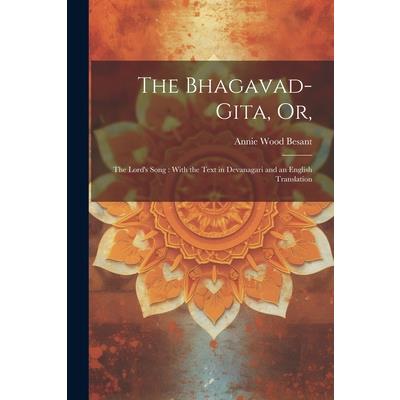 The Bhagavad-Gita, or,