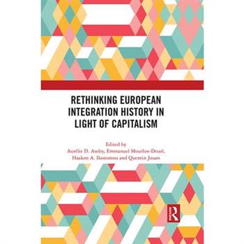 Rethinking European Integration History in Light of Capitalism