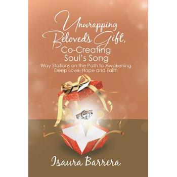 Unwrapping Beloved Gift, Co-creating Soul Song