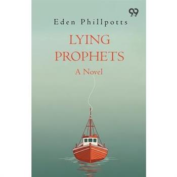 Lying Prophets A Novel