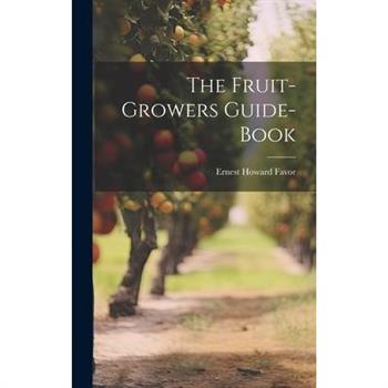 The Fruit-Growers Guide-Book