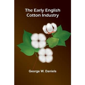 The Early English Cotton Industry