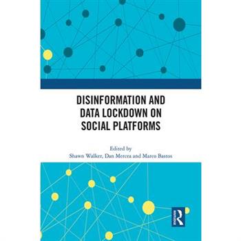 Disinformation and Data Lockdown on Social Platforms
