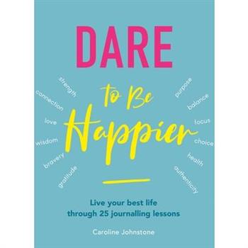 Dare to Be Happier