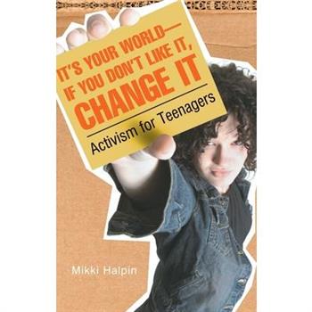 It's Your World-If You Don't Like It, Change It