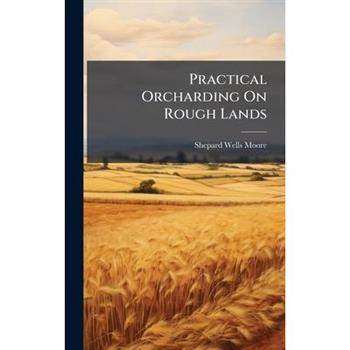 Practical Orcharding On Rough Lands