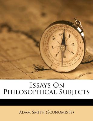 Essays on Philosophical Subjects