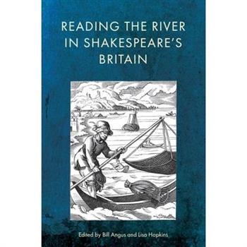 Reading the River in Shakespeare’s Britain