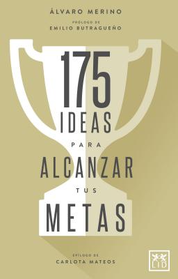 175 ideas para alcanzar tus metas/ 175 Ideas to Reach Your Goals