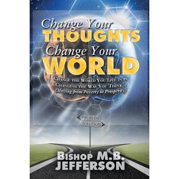 Change Your Thoughts Change Your World