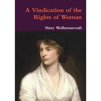A Vindication of the Rights of Woman
