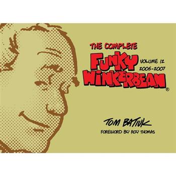 The Complete Funky Winkerbean, Volume 12, 2005-2007