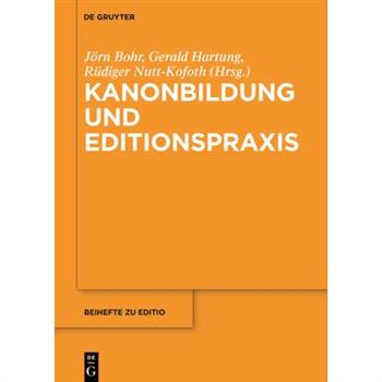 Kanonbildung und Editionspraxis