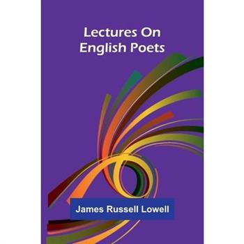Lectures on English poets