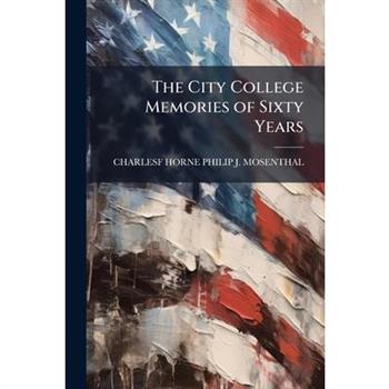 The City College Memories of Sixty Years