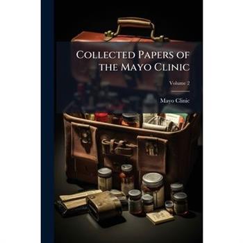 Collected Papers of the Mayo Clinic