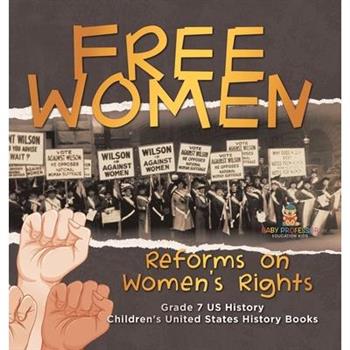 Free Women Reforms on Women’s Rights Grade 7 US History Children’s United States History Books