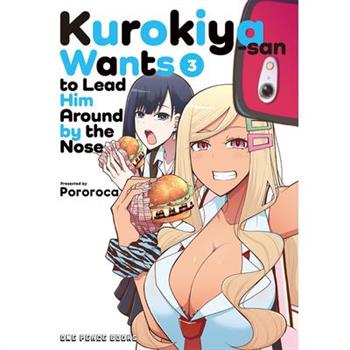 Kurokiya-San Wants to Lead Him Around by the Nose Volume 3