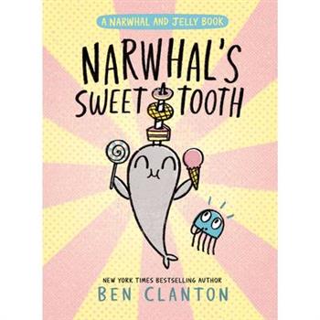 Narwhal's Sweet Tooth (a Narwhal and Jelly Book #9)
