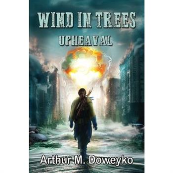 Wind In Trees - Upheaval
