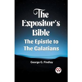 The Expositor'S Bible The Epistle To The Galatians