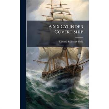 A Six Cylinder Covert Ship