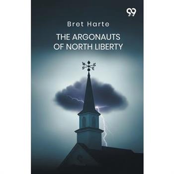 The Argonauts Of North Liberty