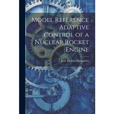 Model Reference Adaptive Control of a Nuclear Rocket Engine