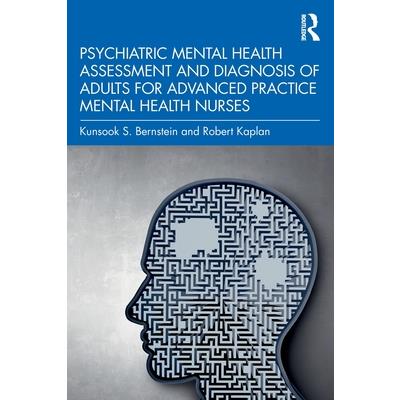 Psychiatric Mental Health Assessment and Diagnosis of Adults for Advanced Practice Mental Health Nurses