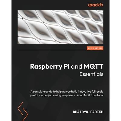 Raspberry Pi and MQTT Essentials