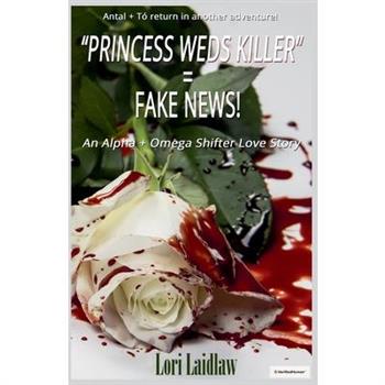 "Princess Weds Killer" = Fake News
