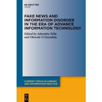Fake News and Information Disorder in the Era of Advance Information Technology