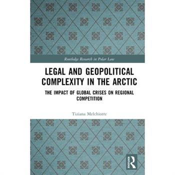 Legal and Geopolitical Complexity in the Arctic