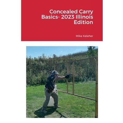 Concealed Carry Basics- 2023 Illinois Edition