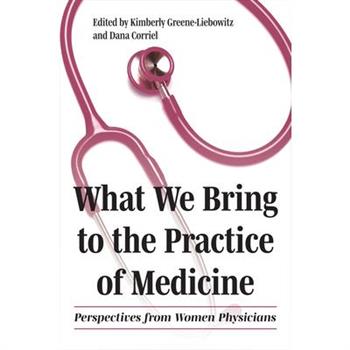 What We Bring to the Practice of Medicine