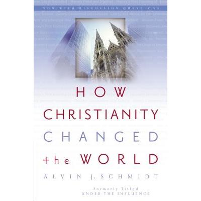 How Christianity Changed The World