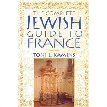 The Complete Jewish Guide to France