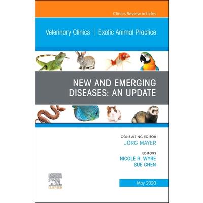 New and Emerging Diseases: An Update an Issue of Veterinary Clinics of North America: Exo