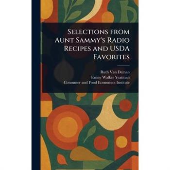 Selections From Aunt Sammy's Radio Recipes and USDA Favorites