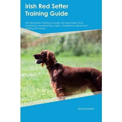 Irish Red Setter Training Guide Irish Red Setter Training Includes