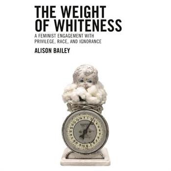 The Weight of Whiteness