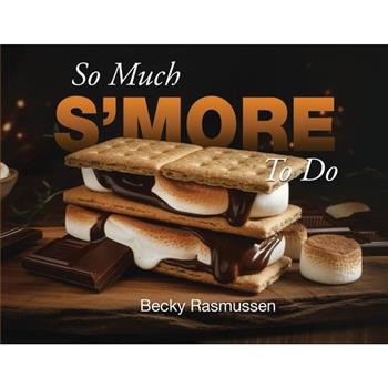 So Much S'more To Do