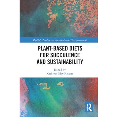 Plant-Based Diets for Succulence and Sustainability