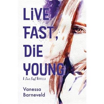 Live Fast, Die Young