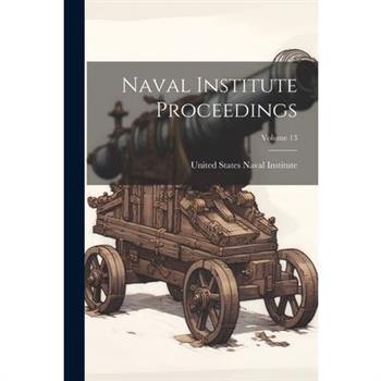Naval Institute Proceedings; Volume 13