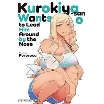 Kurokiya-San Wants to Lead Him Around by the Nose Volume 4
