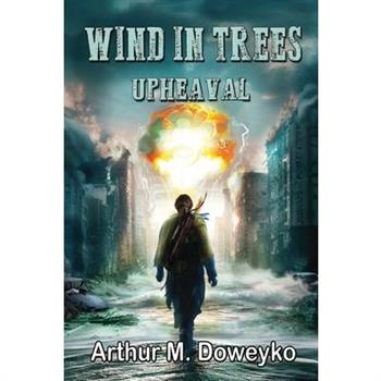 Wind In Trees - Upheaval
